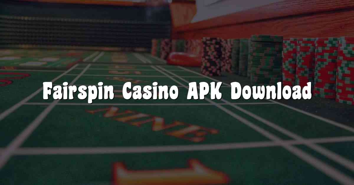 Fairspin Casino APK Download