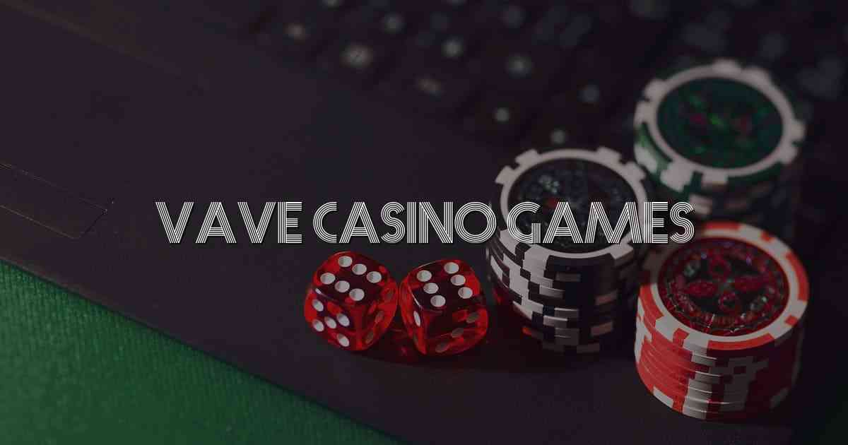 Vave Casino Games